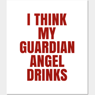 I think my guardian angel drink Posters and Art